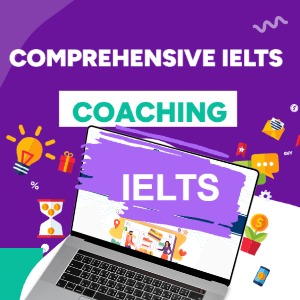 7 WEEKS COMPREHENSIVE IELTS COACHING COURSE